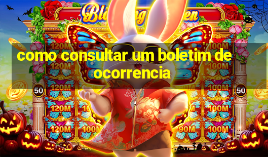 como consultar um boletim de ocorrencia