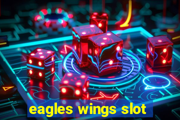 eagles wings slot