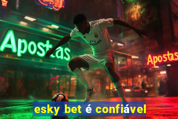 esky bet é confiável