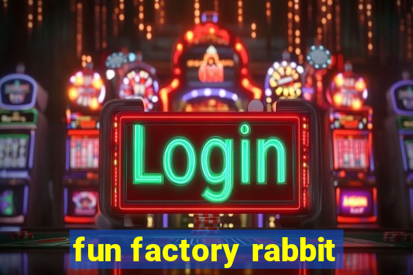 fun factory rabbit