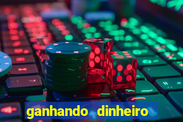 ganhando dinheiro com jogo