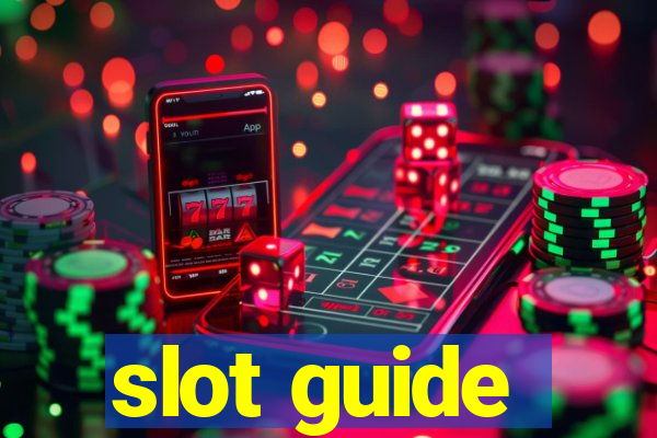 slot guide