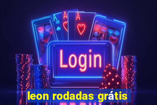 leon rodadas grátis