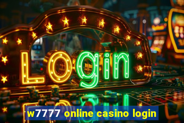 w7777 online casino login