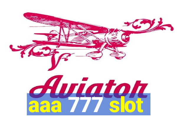 aaa 777 slot