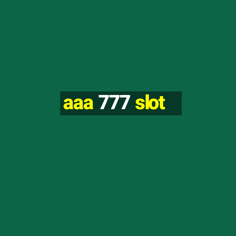 aaa 777 slot