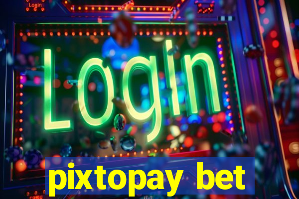 pixtopay bet