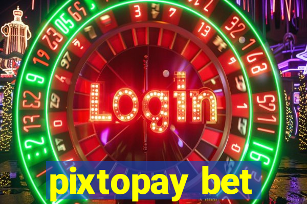 pixtopay bet