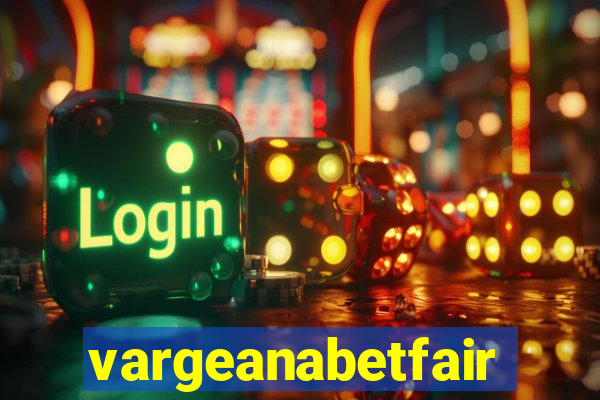 vargeanabetfair