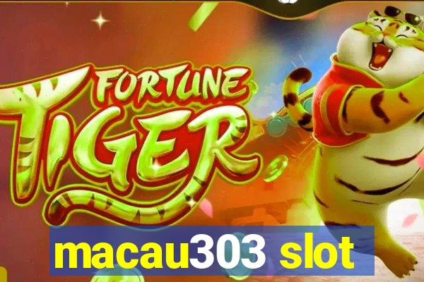 macau303 slot