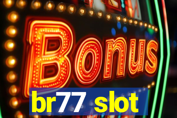 br77 slot