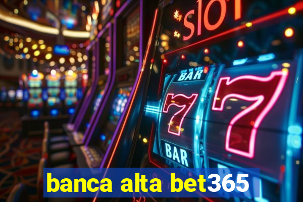 banca alta bet365