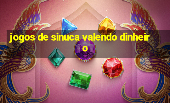 jogos de sinuca valendo dinheiro