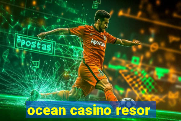 ocean casino resor