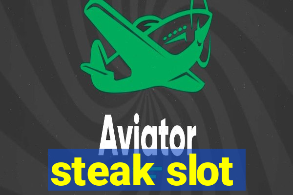 steak slot