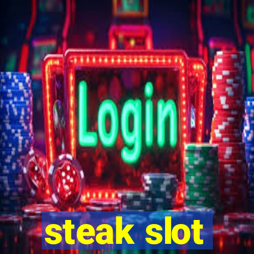 steak slot