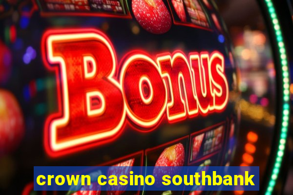 crown casino southbank