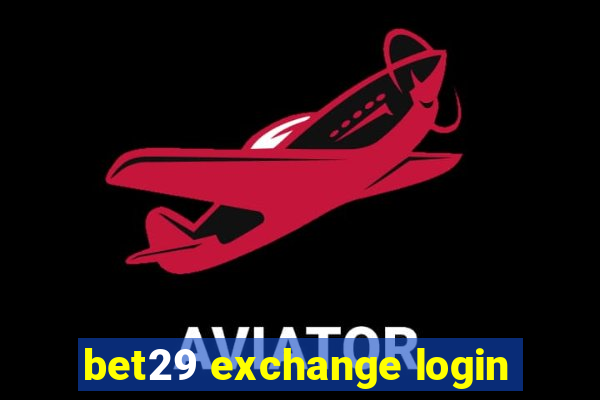 bet29 exchange login