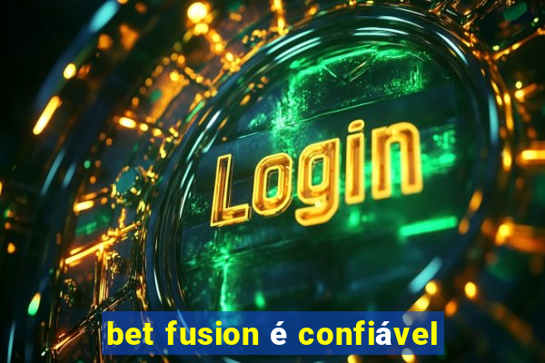 bet fusion é confiável