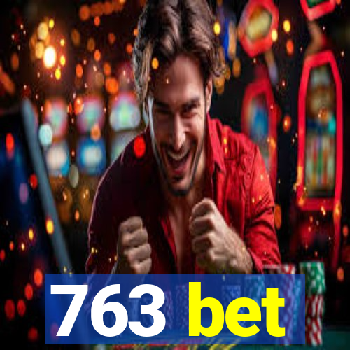 763 bet