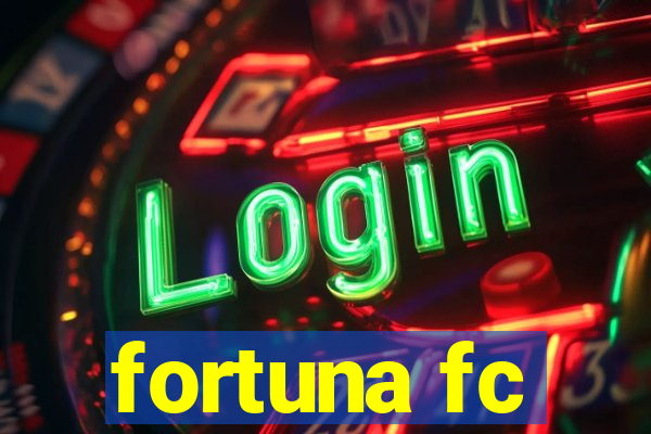 fortuna fc