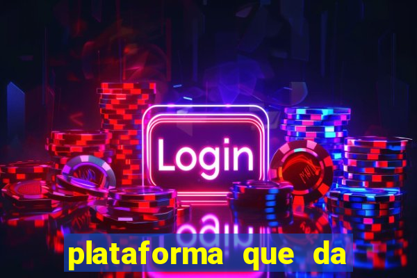 plataforma que da bonus de cadastro