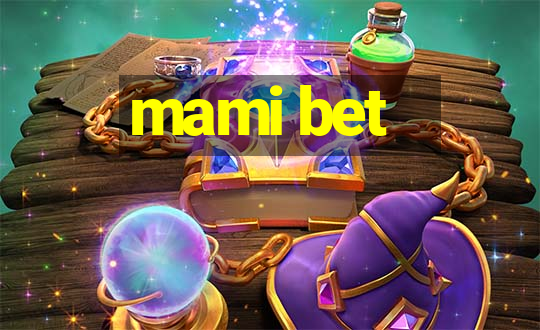 mami bet