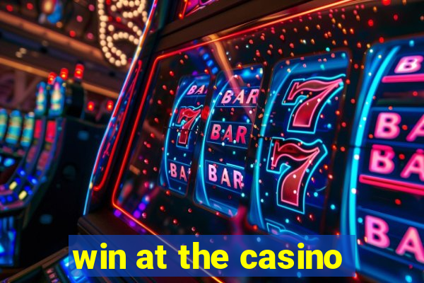 win at the casino