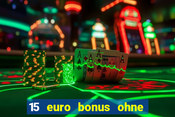 15 euro bonus ohne einzahlung casino 2022