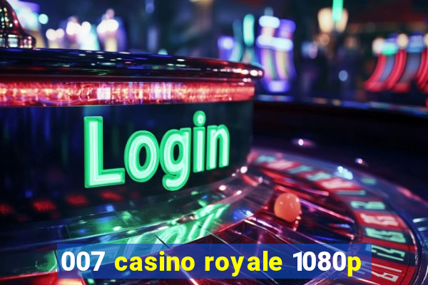 007 casino royale 1080p