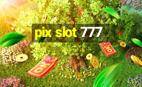 pix slot 777