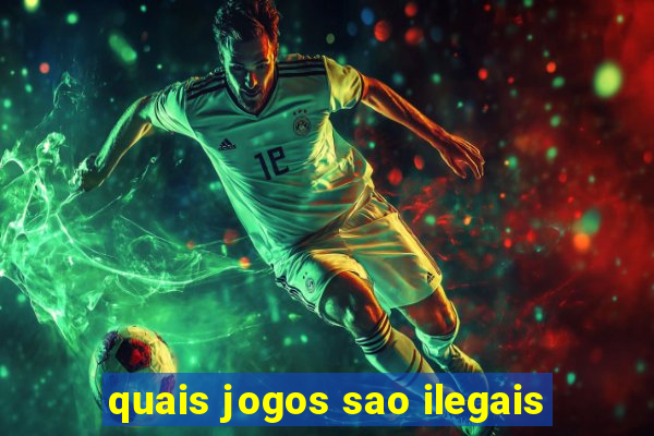 quais jogos sao ilegais