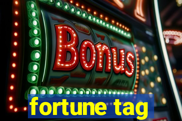 fortune tag