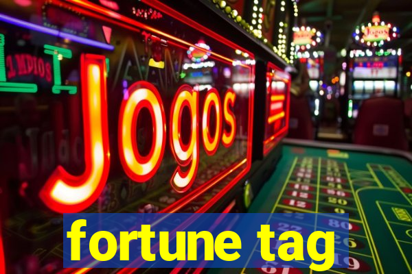 fortune tag