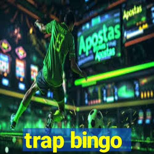 trap bingo