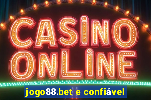 jogo88.bet e confiável