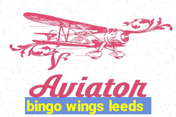 bingo wings leeds