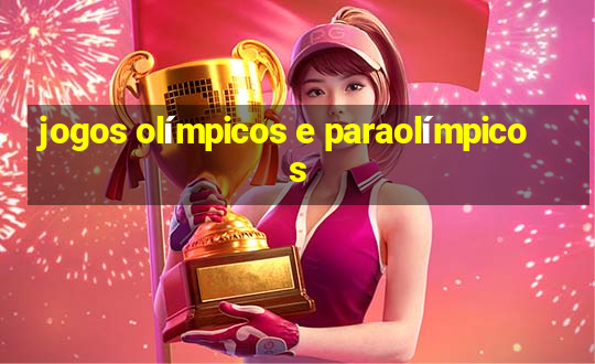 jogos olímpicos e paraolímpicos