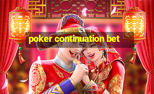 poker continuation bet