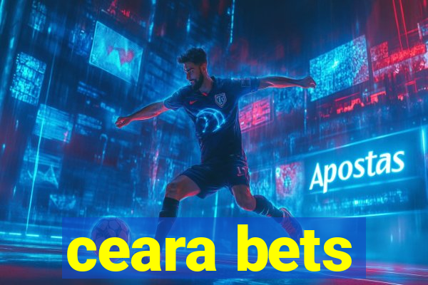 ceara bets