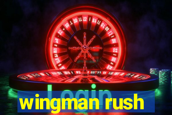 wingman rush