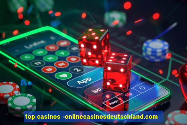 top casinos -onlinecasinosdeutschland.com