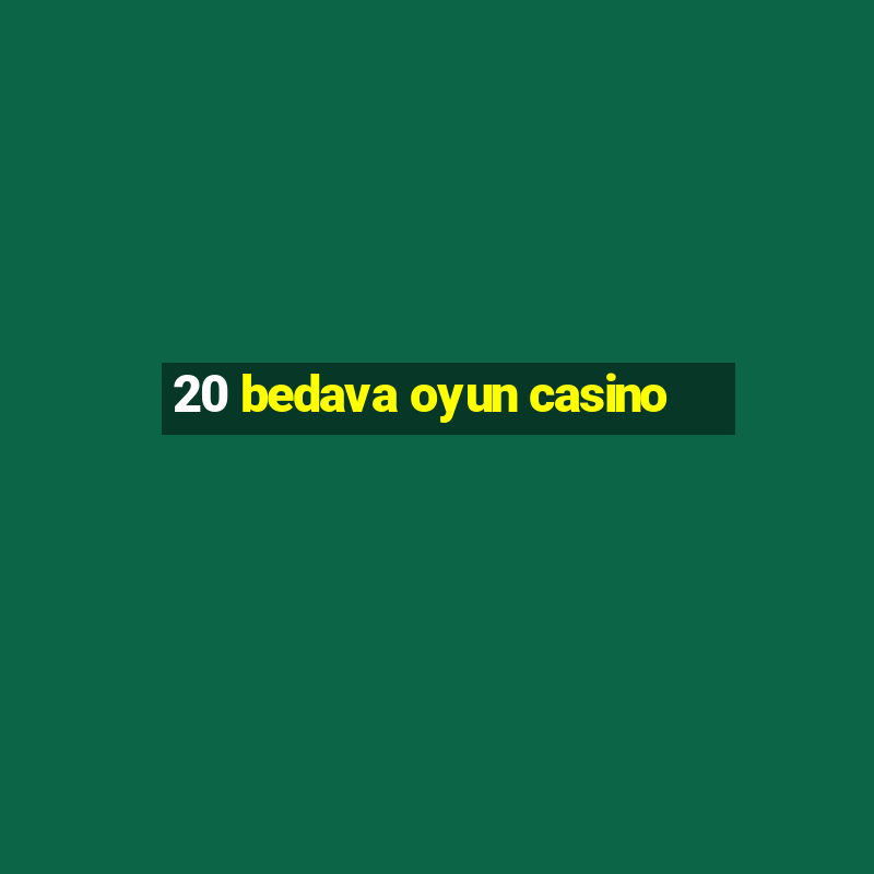 20 bedava oyun casino