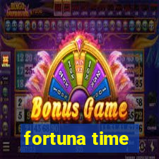 fortuna time