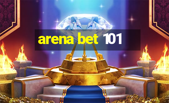 arena bet 101