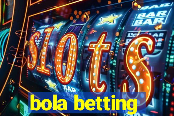 bola betting