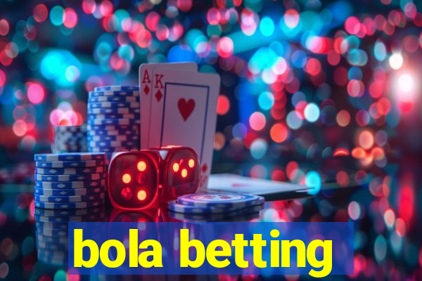 bola betting