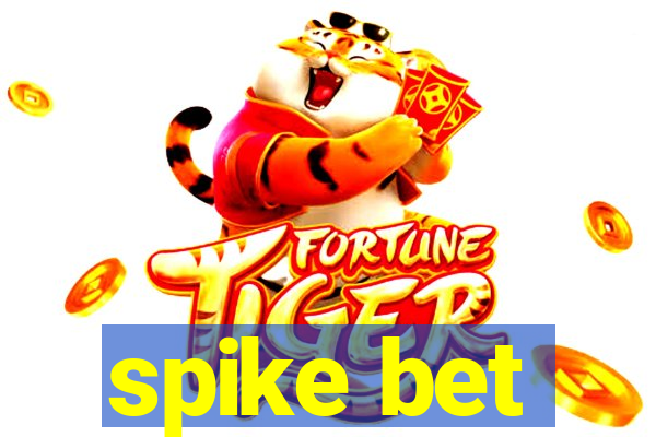 spike bet