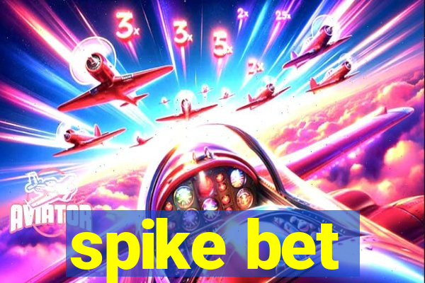 spike bet