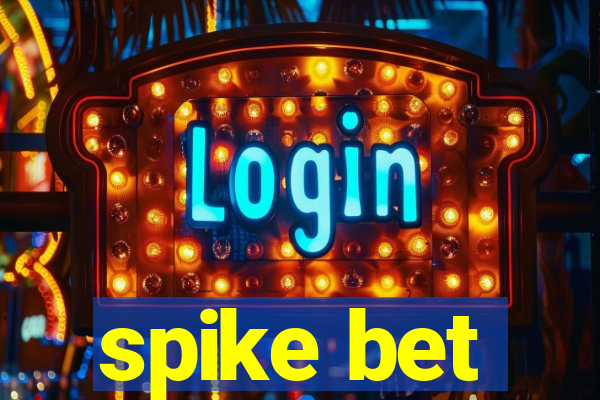 spike bet